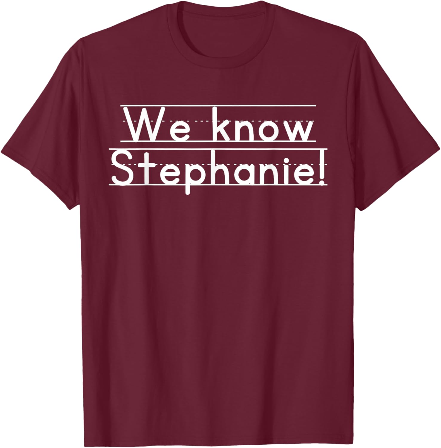 We Know Stephanie T-Shirt for Casual Style and Everyday Comfort - 6
