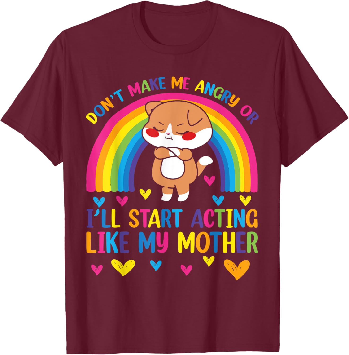 Funny Mom T-Shirt Don't Make Me Angry I'll Act Like My Mother Humor Tee - 2