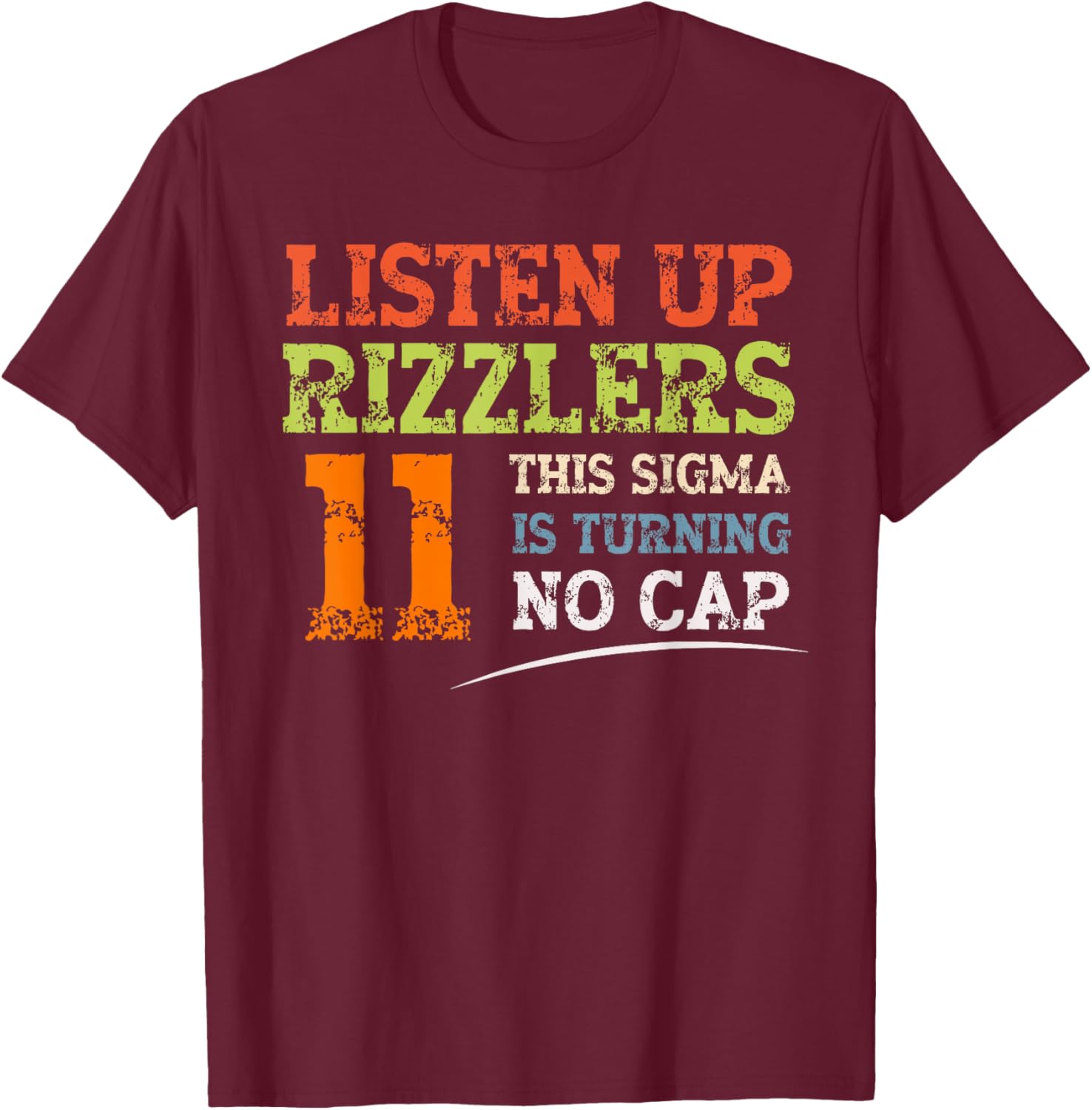 Celebrate 11th Birthday with Listen Up Rizzlers Sigma T-Shirt - 16