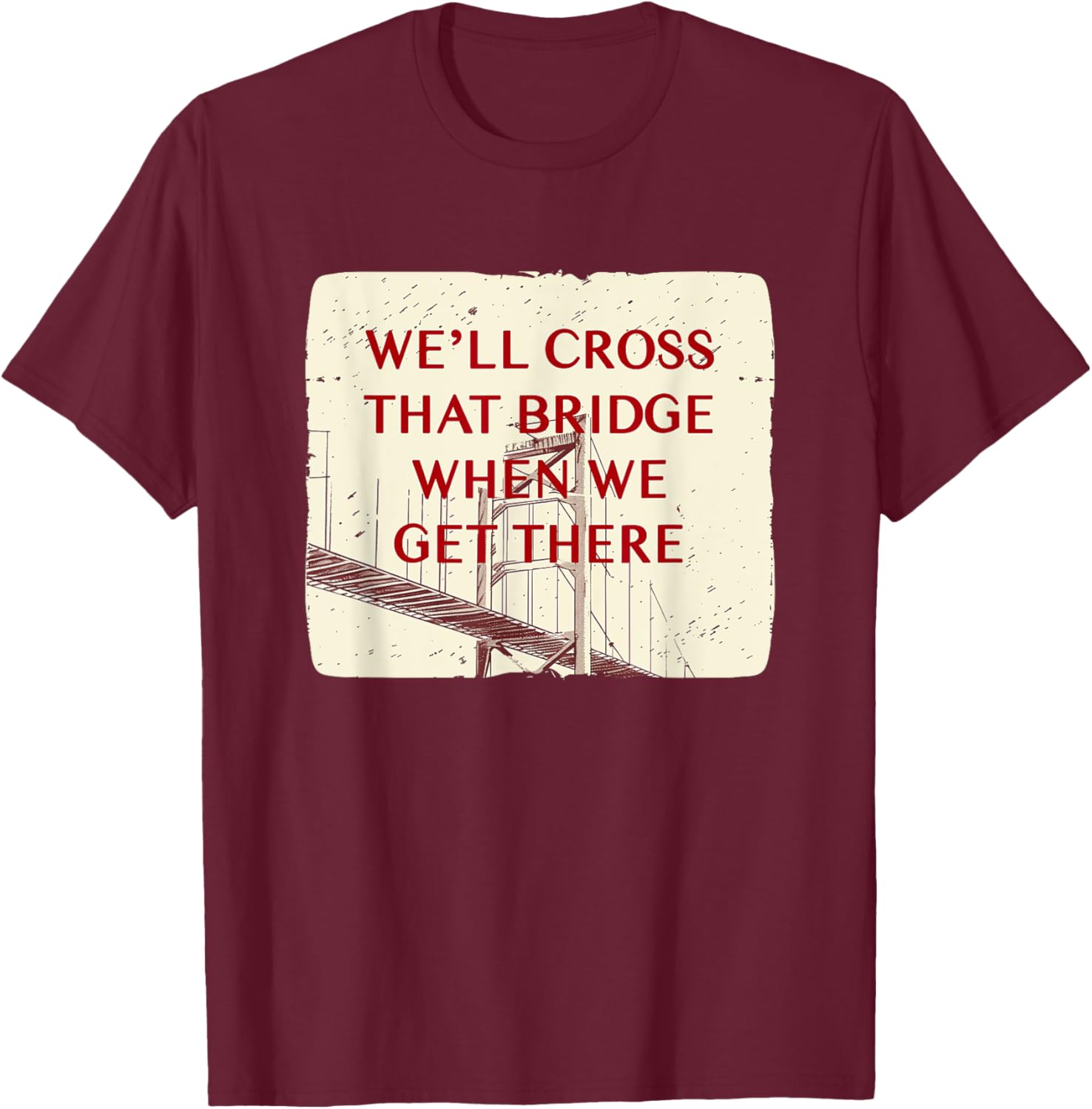 We'll Cross That Bridge Idiom Costume T-Shirt for Kids and Adults - 4