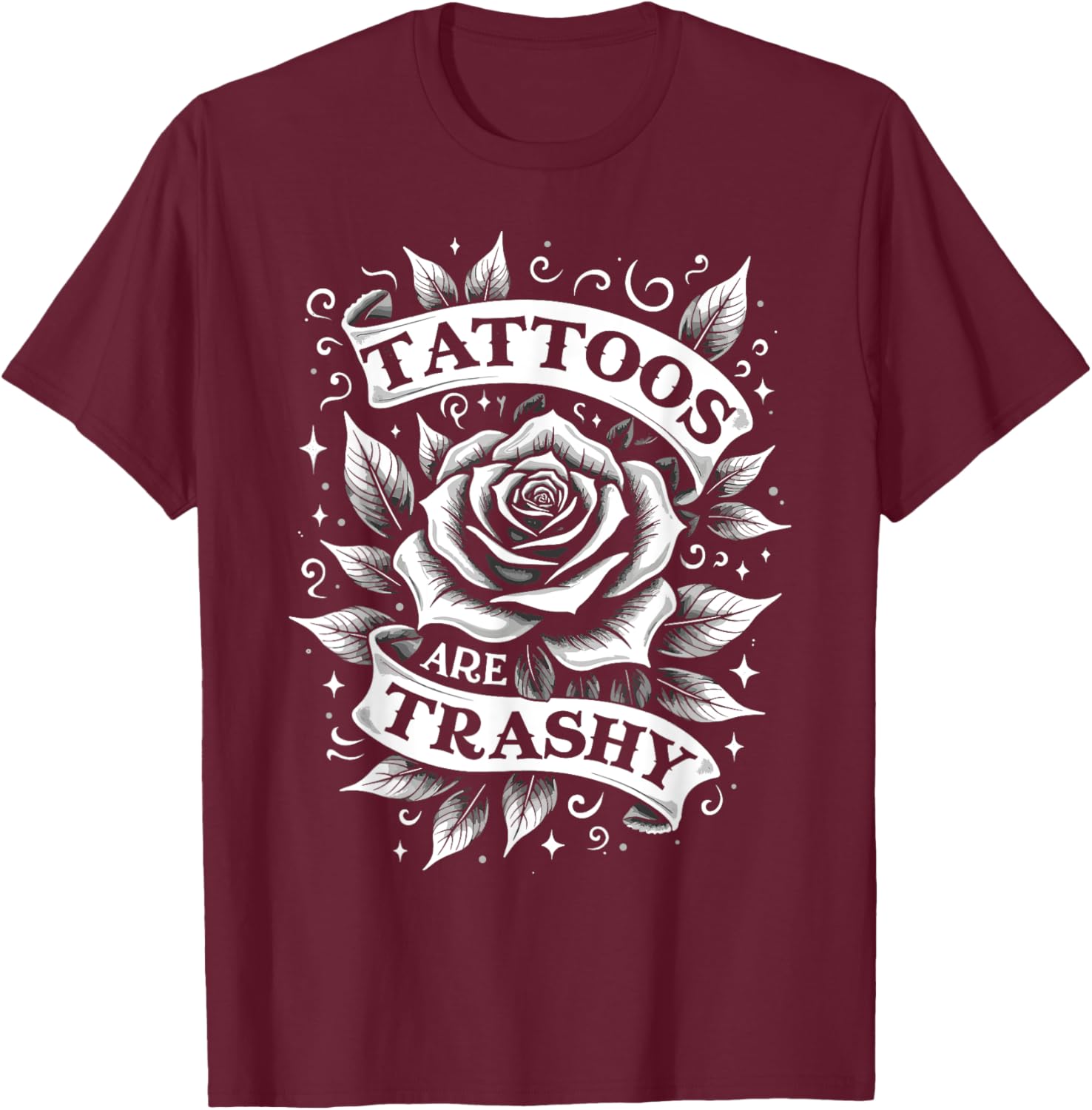 Trendy Tattoos Are Trashy But You're Secretly Jealous T-Shirt Design - 2
