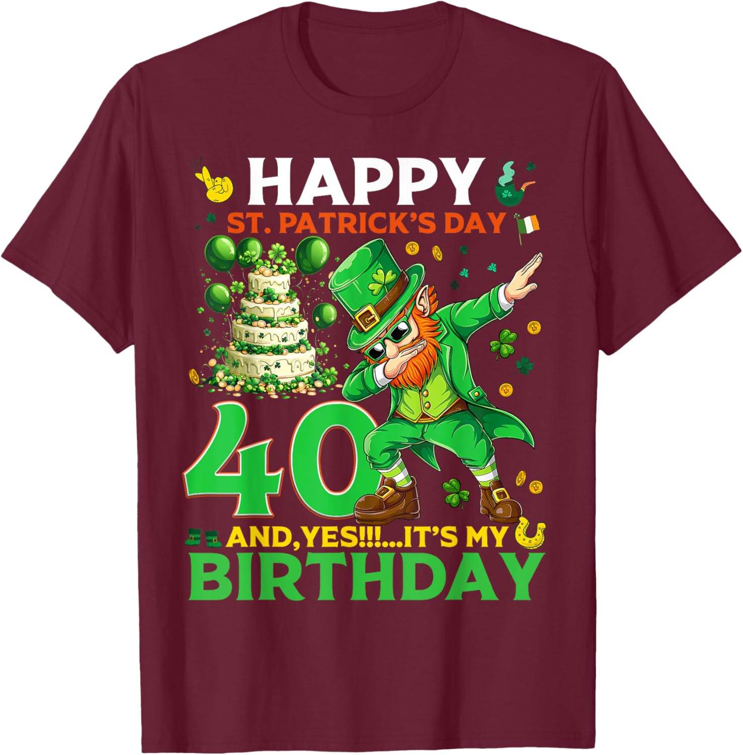 Happy St. Patrick's Day 40th Birthday Lucky T-Shirt for Celebrations - 28