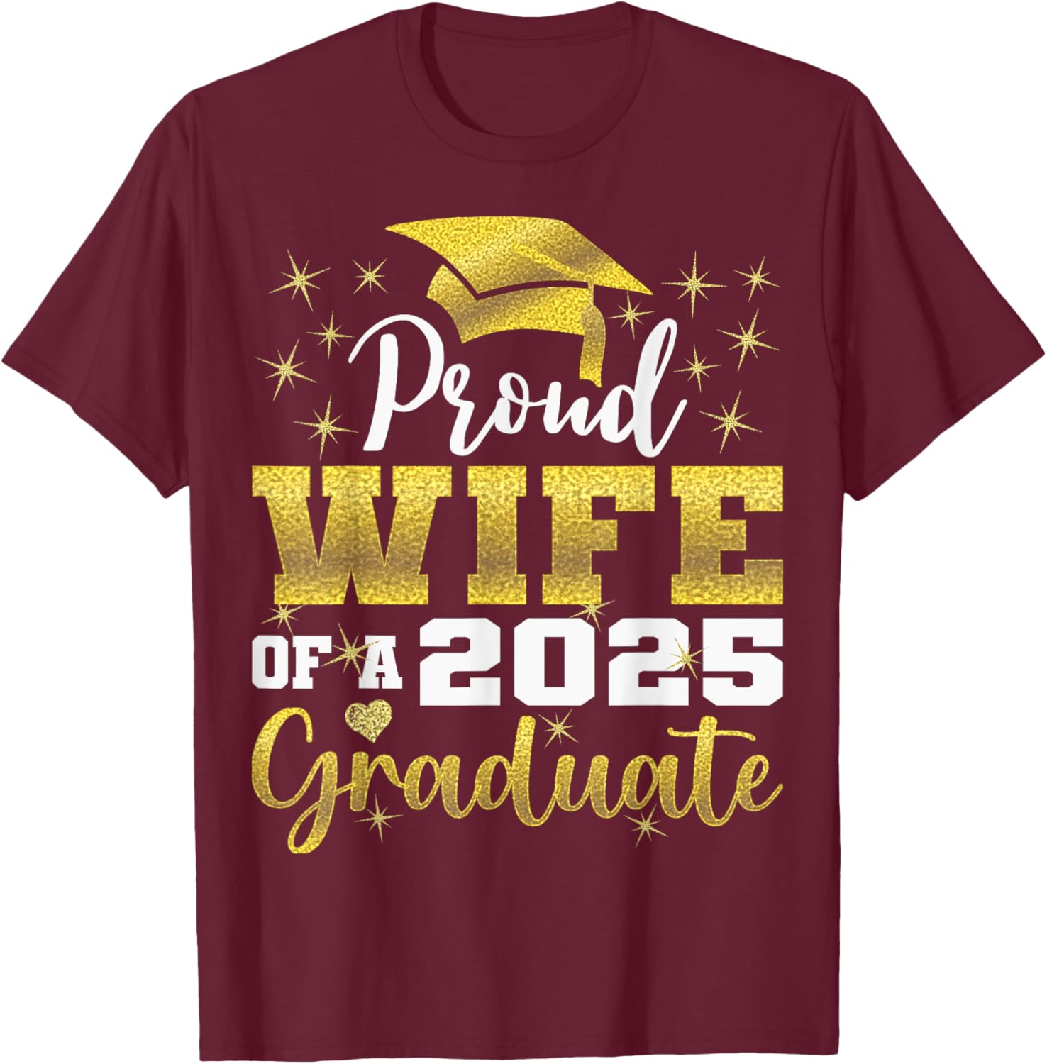 Super Proud Wife of 2025 Graduate Funny Family Graduation T-Shirt - 13