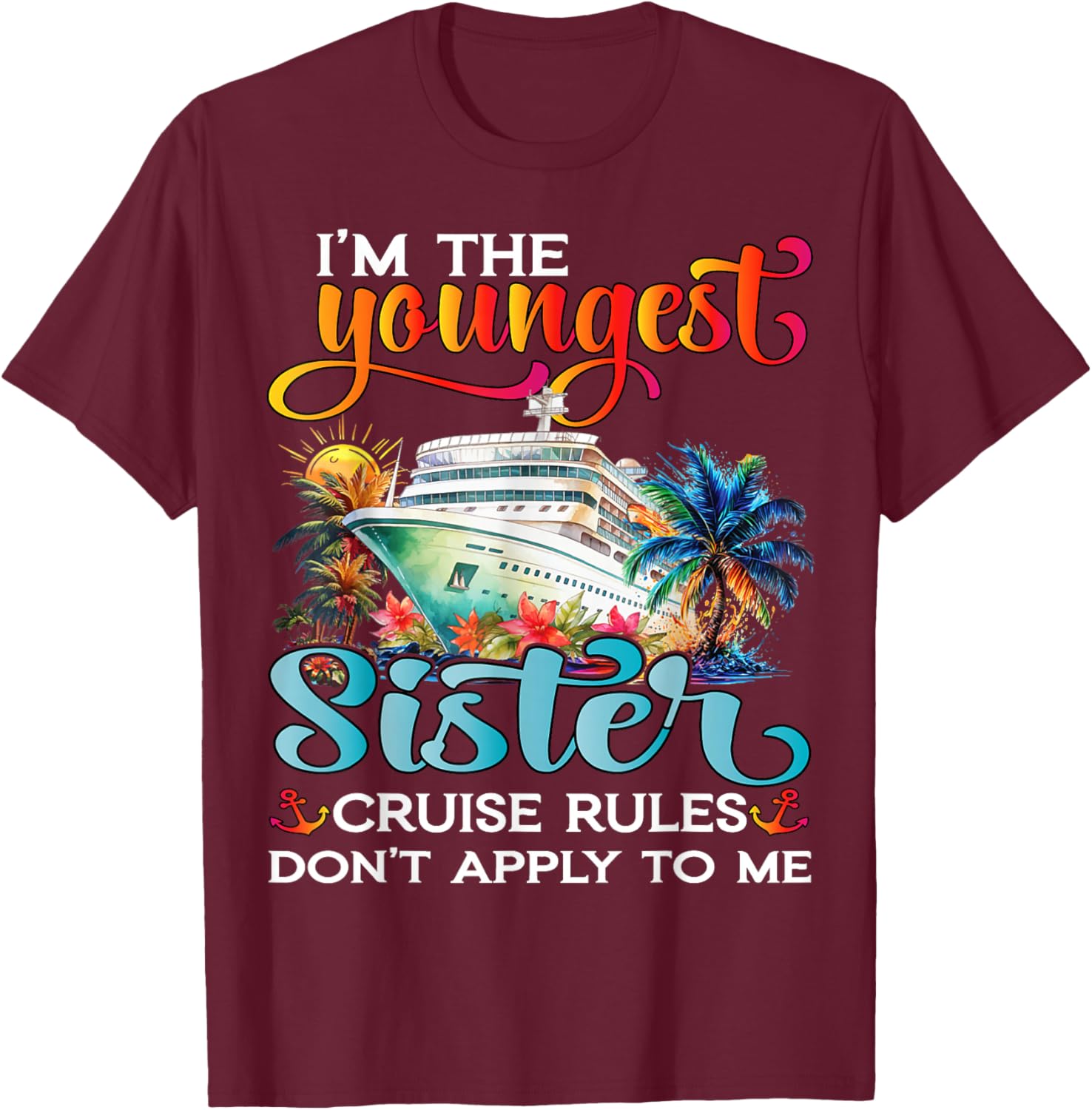 Youngest Sister Rules Don't Apply T-Shirt for Sisters Cruise 2025 - 4