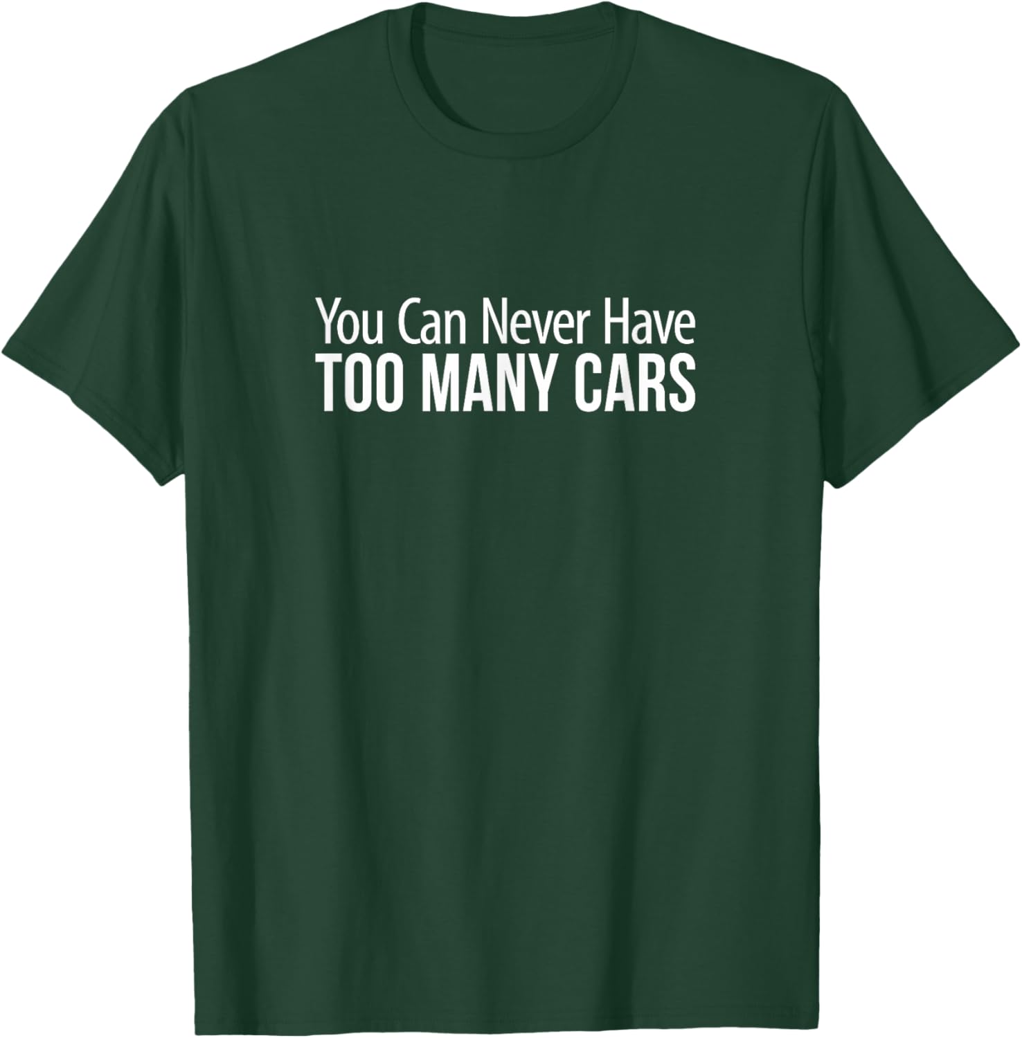 You Can Never Have Too Many Cars T-Shirt for Car Enthusiasts and Collectors - 5