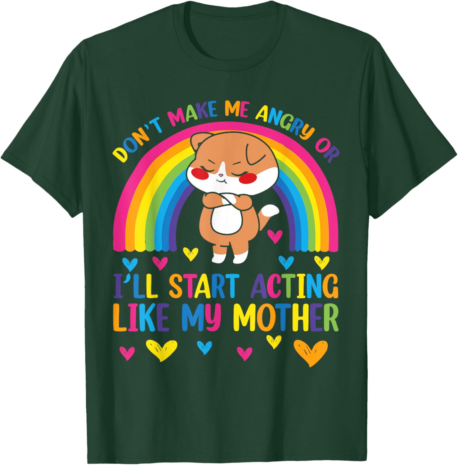 Funny Mom T-Shirt Don't Make Me Angry I'll Act Like My Mother Humor Tee - 8