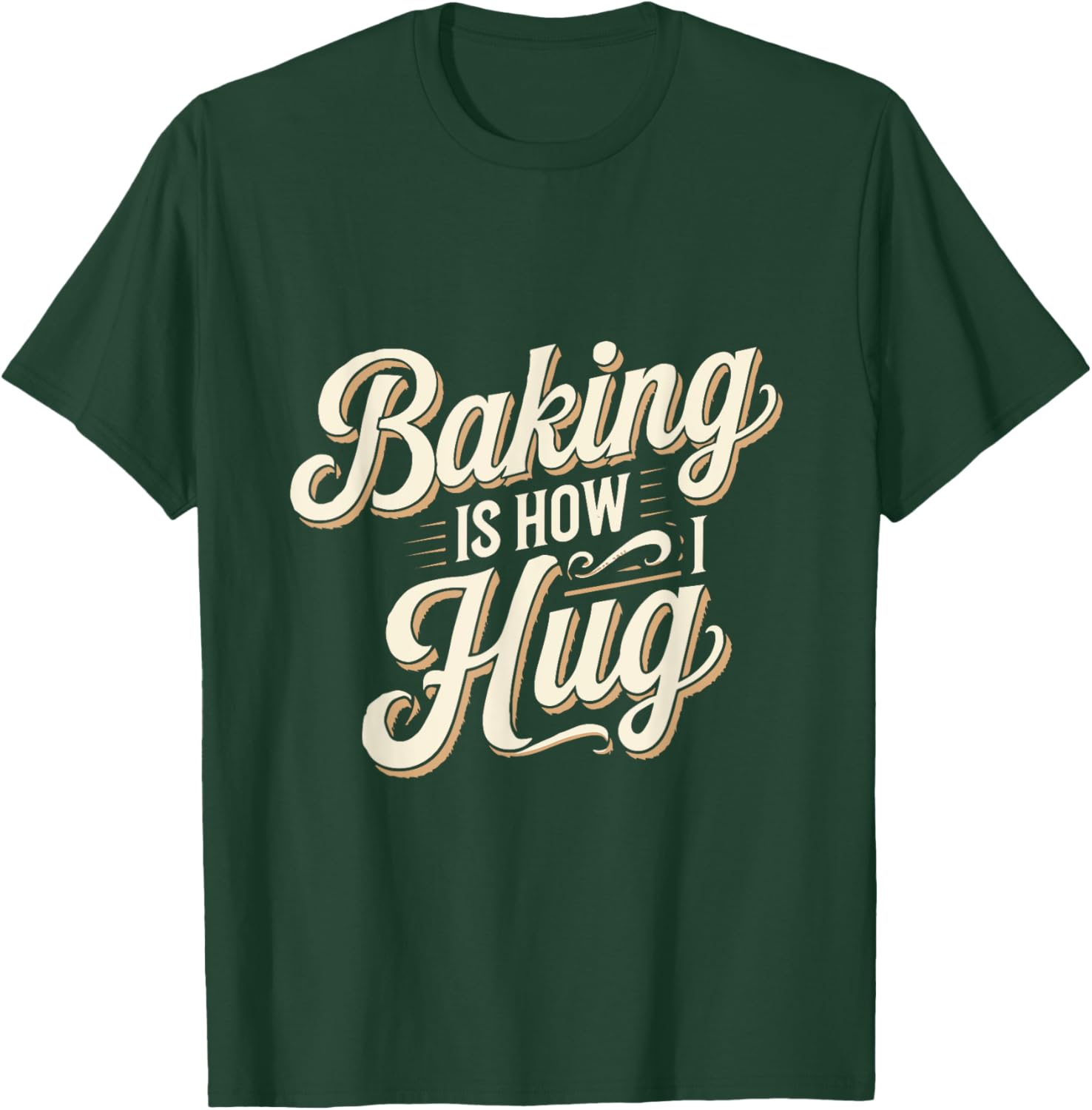 Baking Is How I Hug T-Shirt for Baking Lovers - Fun Baking Gift Tee - 4