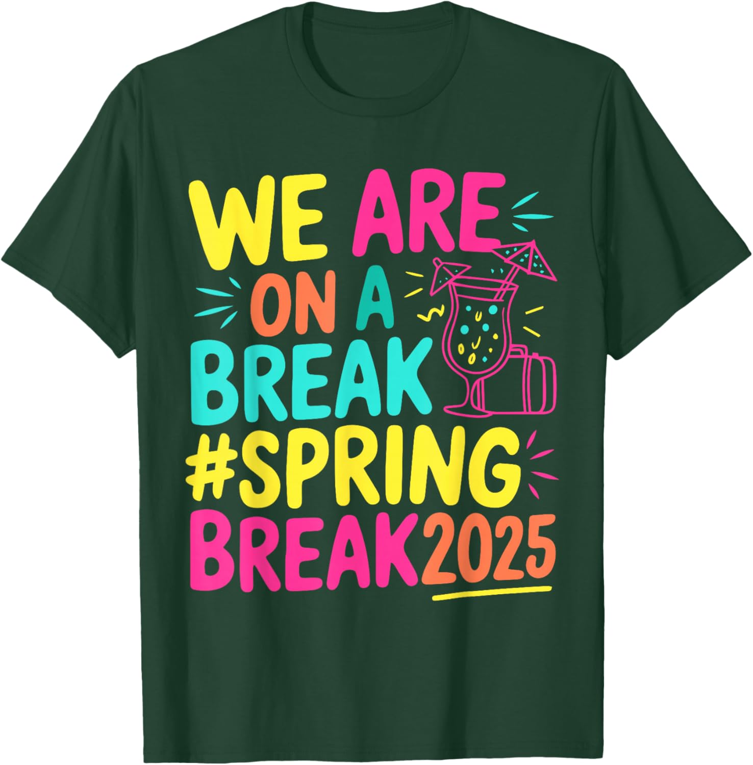We Are On A Break Family Matching Spring Break 2025 T-Shirt for Fun Times - 1