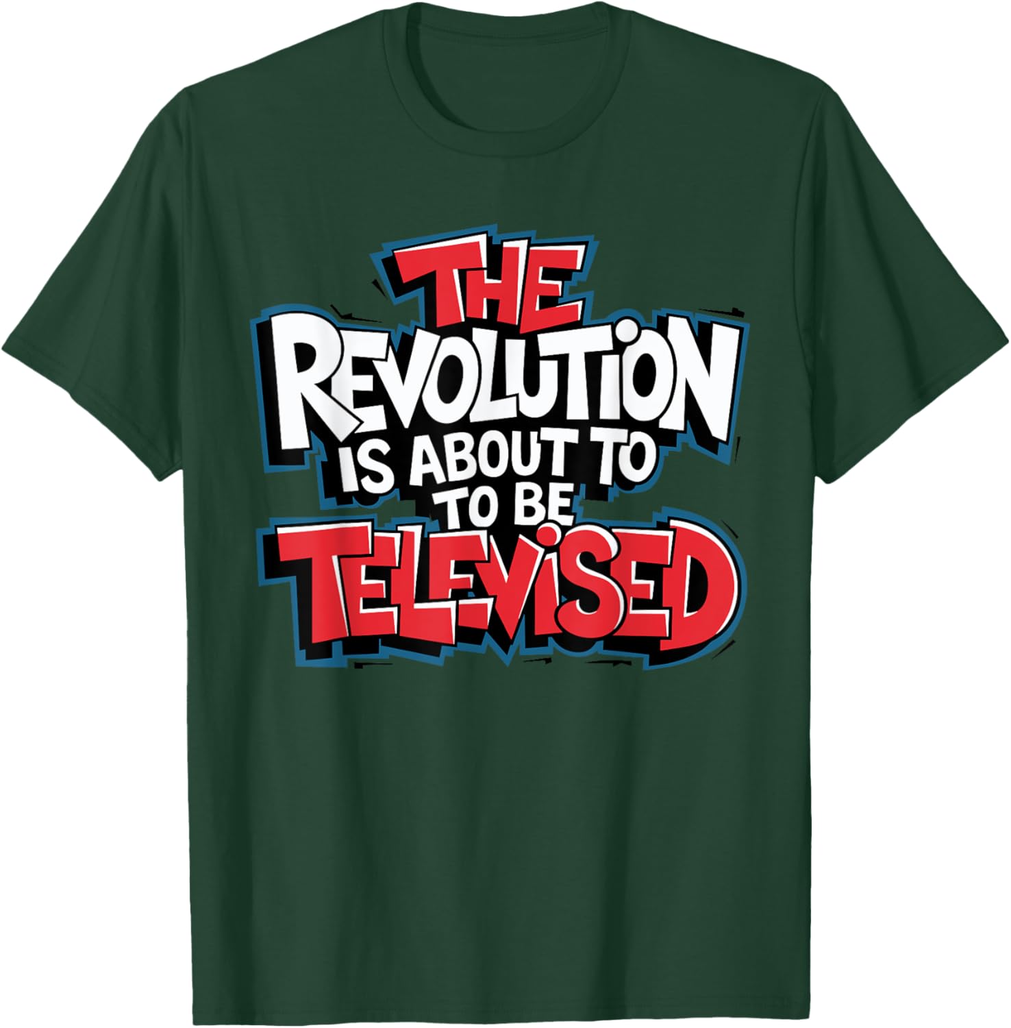 The Revolution Will Be Televised T-Shirt for Bold Fashion Lovers - 6