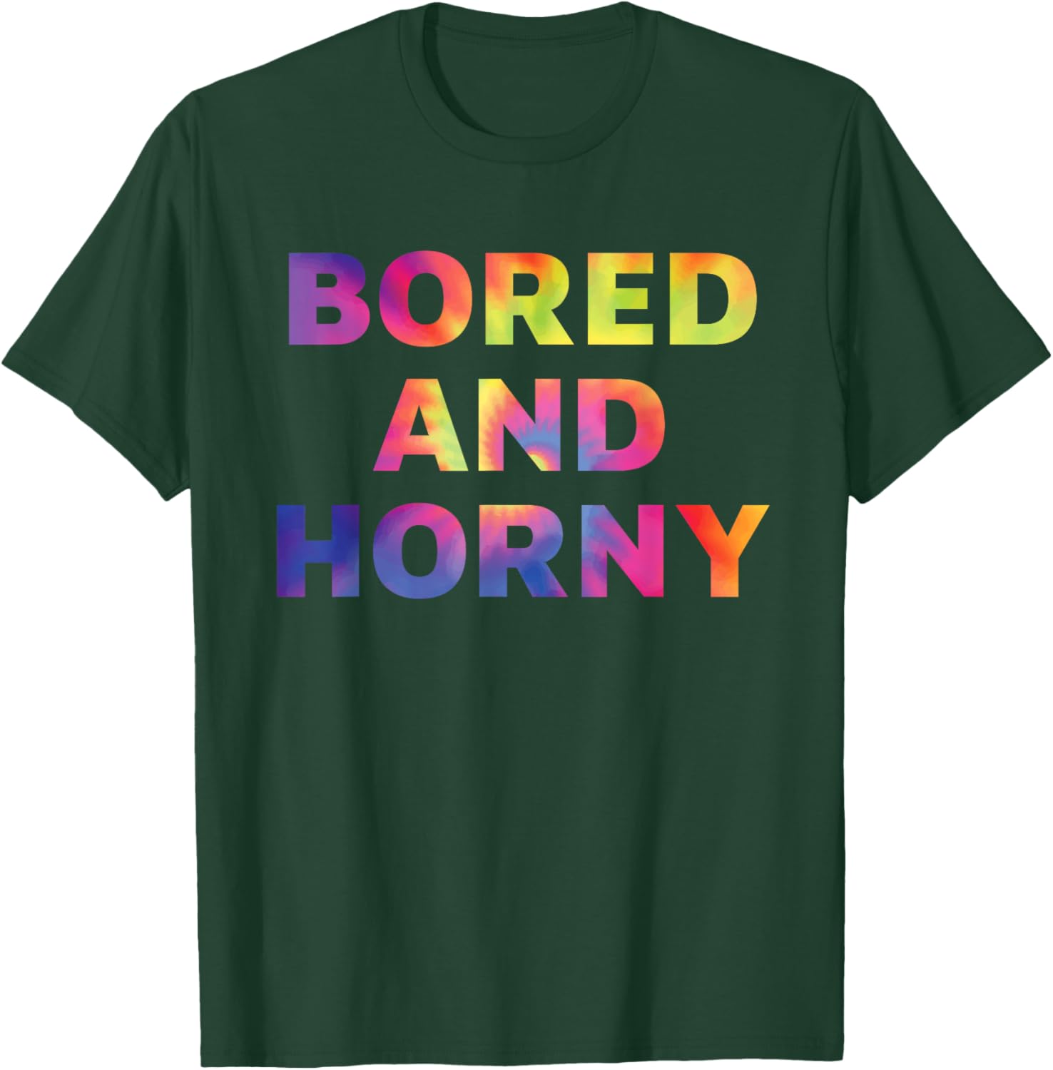 Bored And Horny Funny Quote T-Shirt for Fun Casual Wear - 23