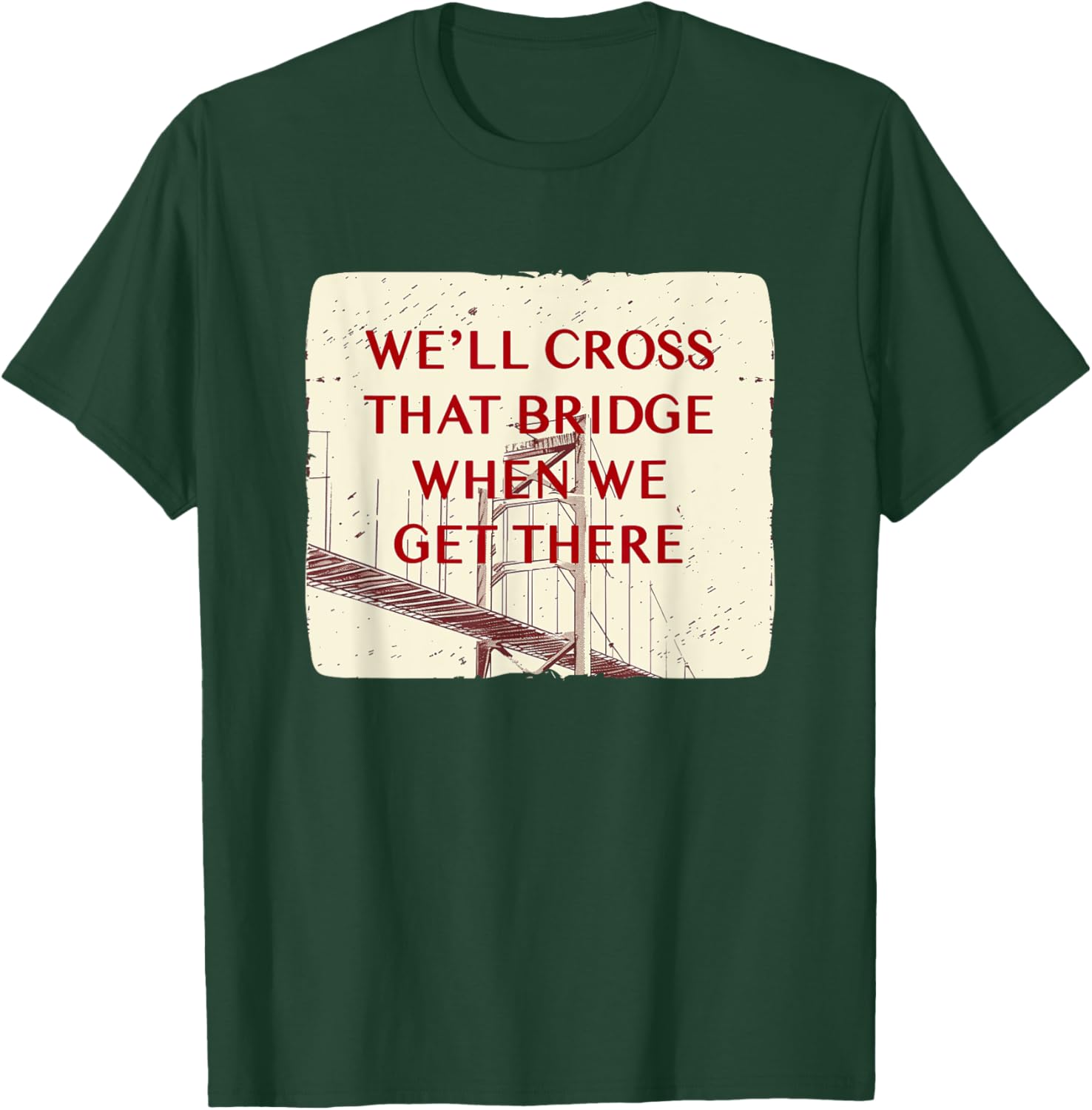 We'll Cross That Bridge Idiom Costume T-Shirt for Kids and Adults - 15