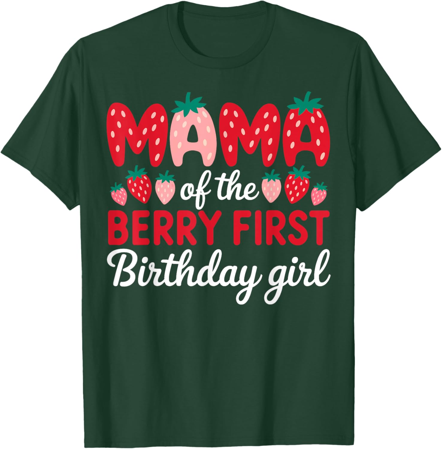Mama of the Berry First Birthday Girl Strawberry T-Shirt for Moms - 10