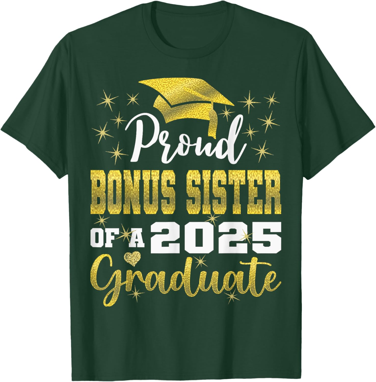 Super Proud Bonus Sister of 2025 Graduate Graduation T-Shirt Gift - 25