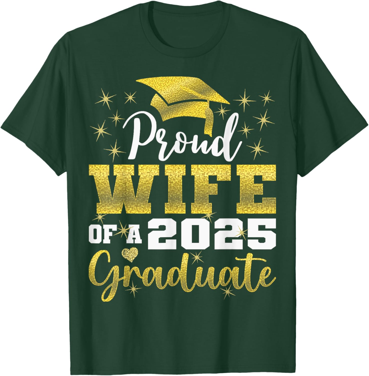 Super Proud Wife of 2025 Graduate Funny Family Graduation T-Shirt - 24