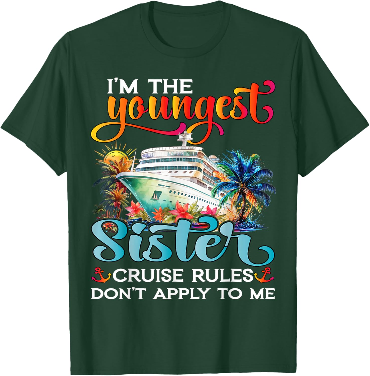 Youngest Sister Rules Don't Apply T-Shirt for Sisters Cruise 2025 - 6