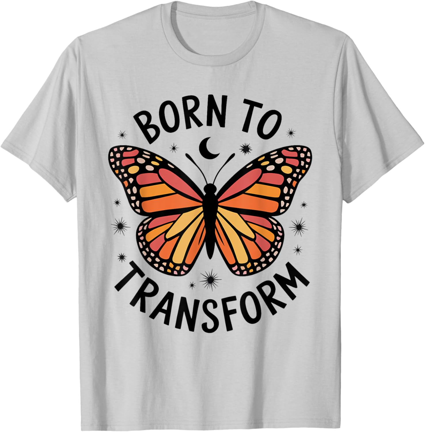 Born to Transform Monarch Butterfly T-Shirt for Women and Girls - 20