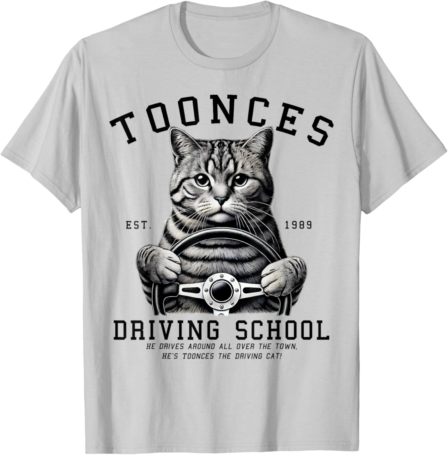Toonces Driving School T-Shirt for Men, Women, Girls, and Kids - 25