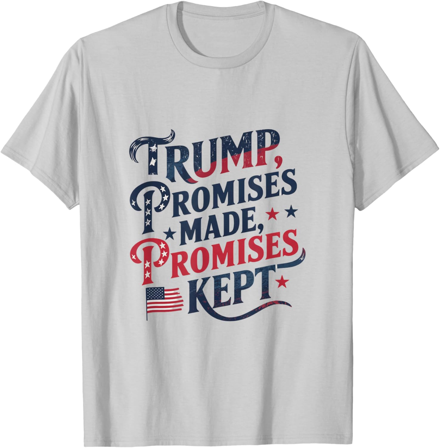 Trump Promises Made Promises Kept T-Shirt for Patriots and Supporters - 9