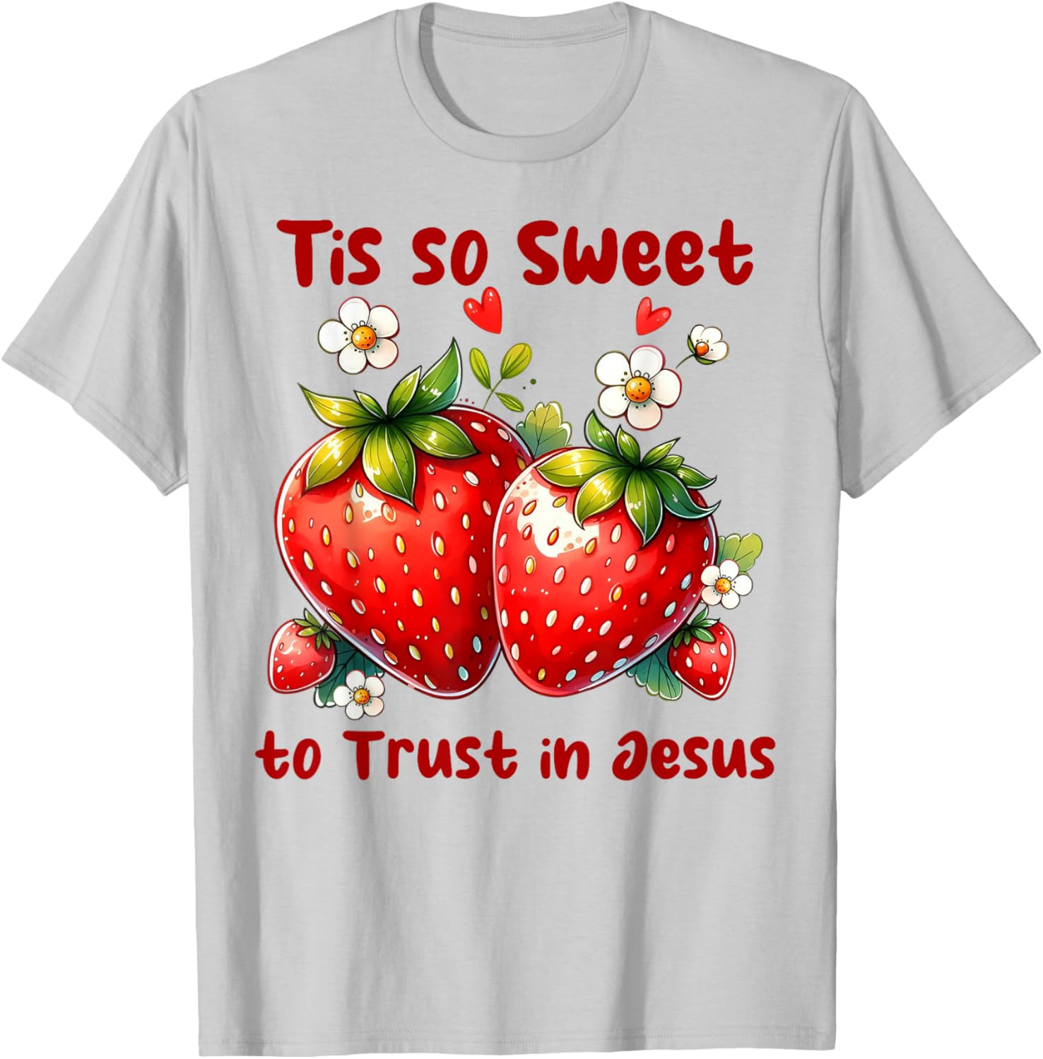 Tis So Sweet To Trust In Jesus Strawberry T-Shirt for Faith Lovers - 3