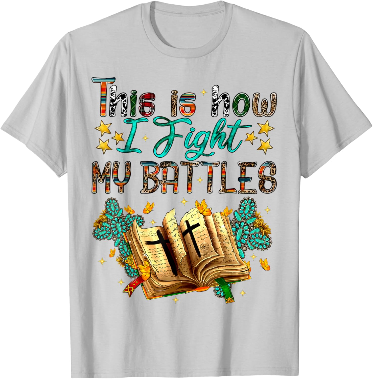 This Is How I Fight My Battles Christian Faith T-Shirt for Believers - 11