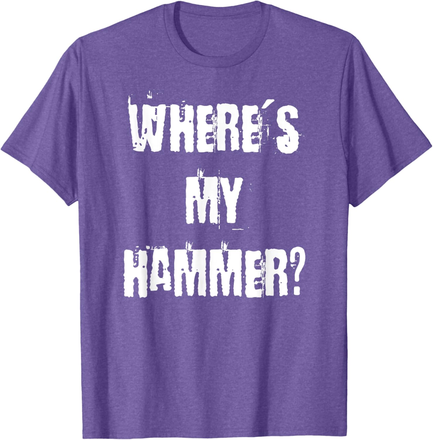 Where's My Hammer Handyman T-Shirt for DIY Enthusiasts and Workers - 1