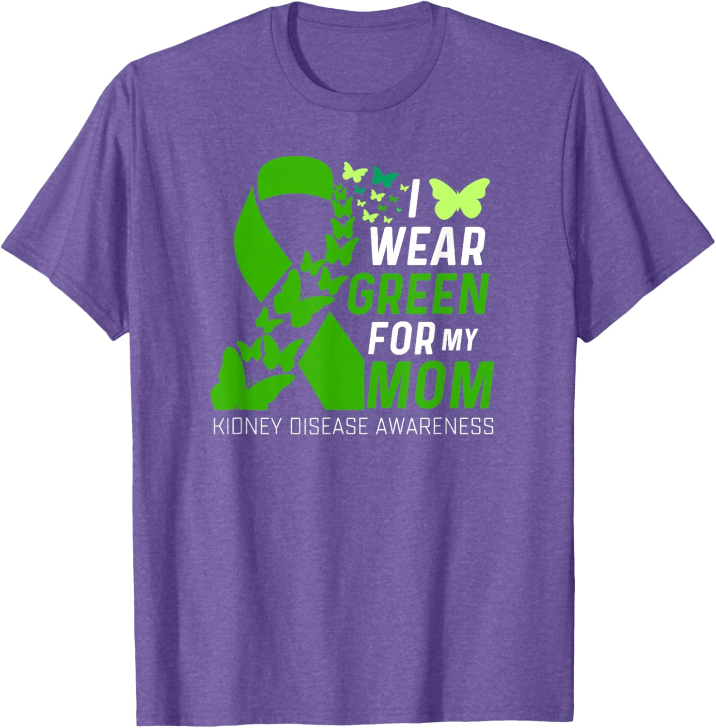 Wear Green for Kidney Disease Awareness Support T-Shirt for Moms - 9