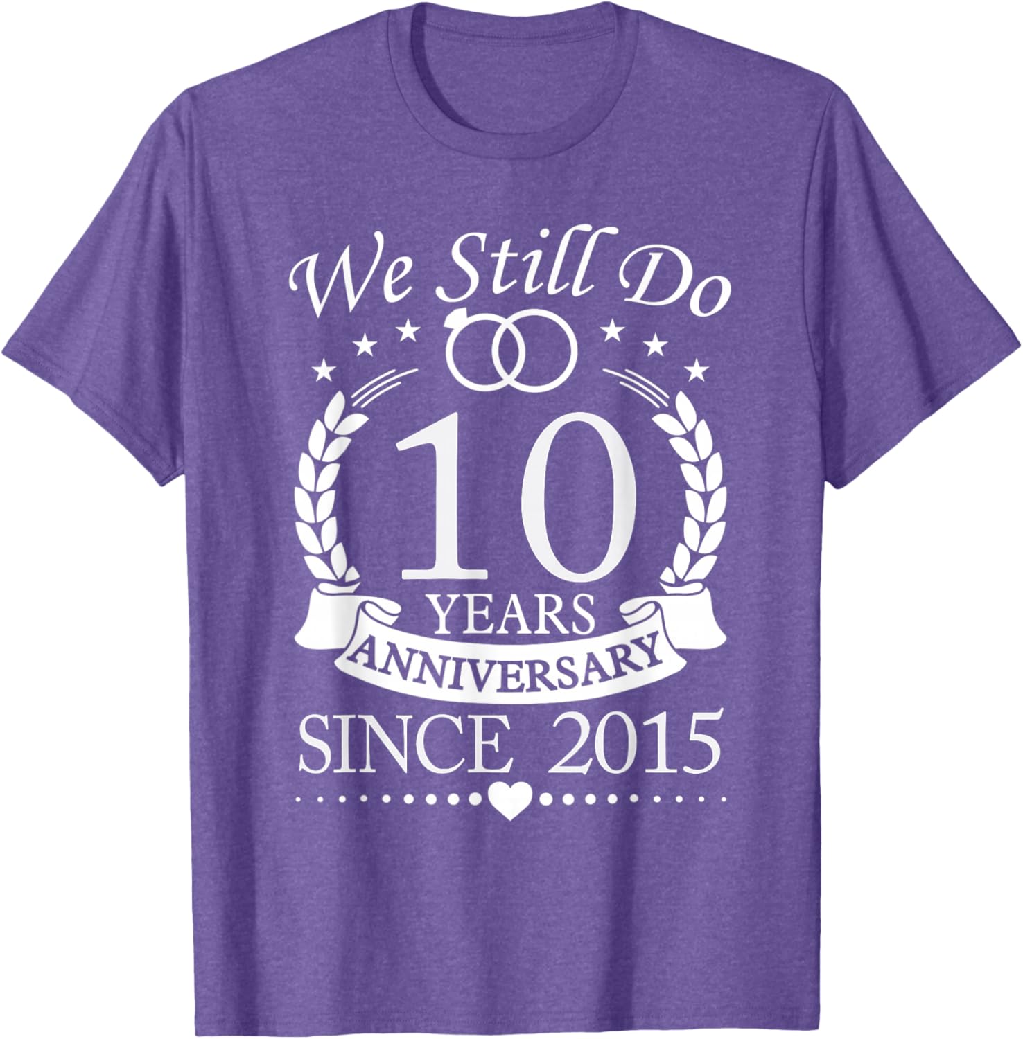 We Still Do 10th Anniversary T-Shirt Celebrating 10 Years of Love - 9