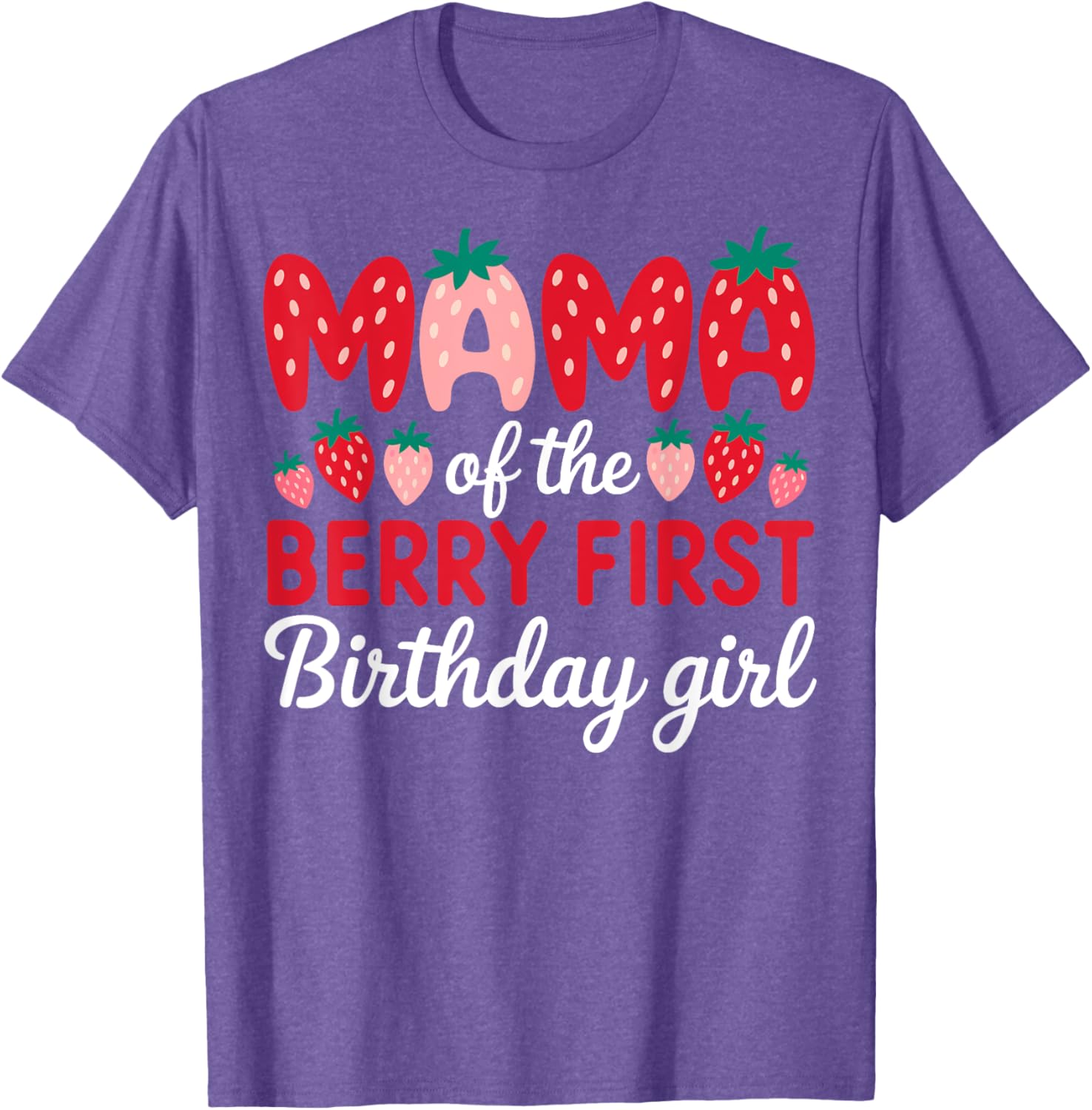 Mama of the Berry First Birthday Girl Strawberry T-Shirt for Moms - 3