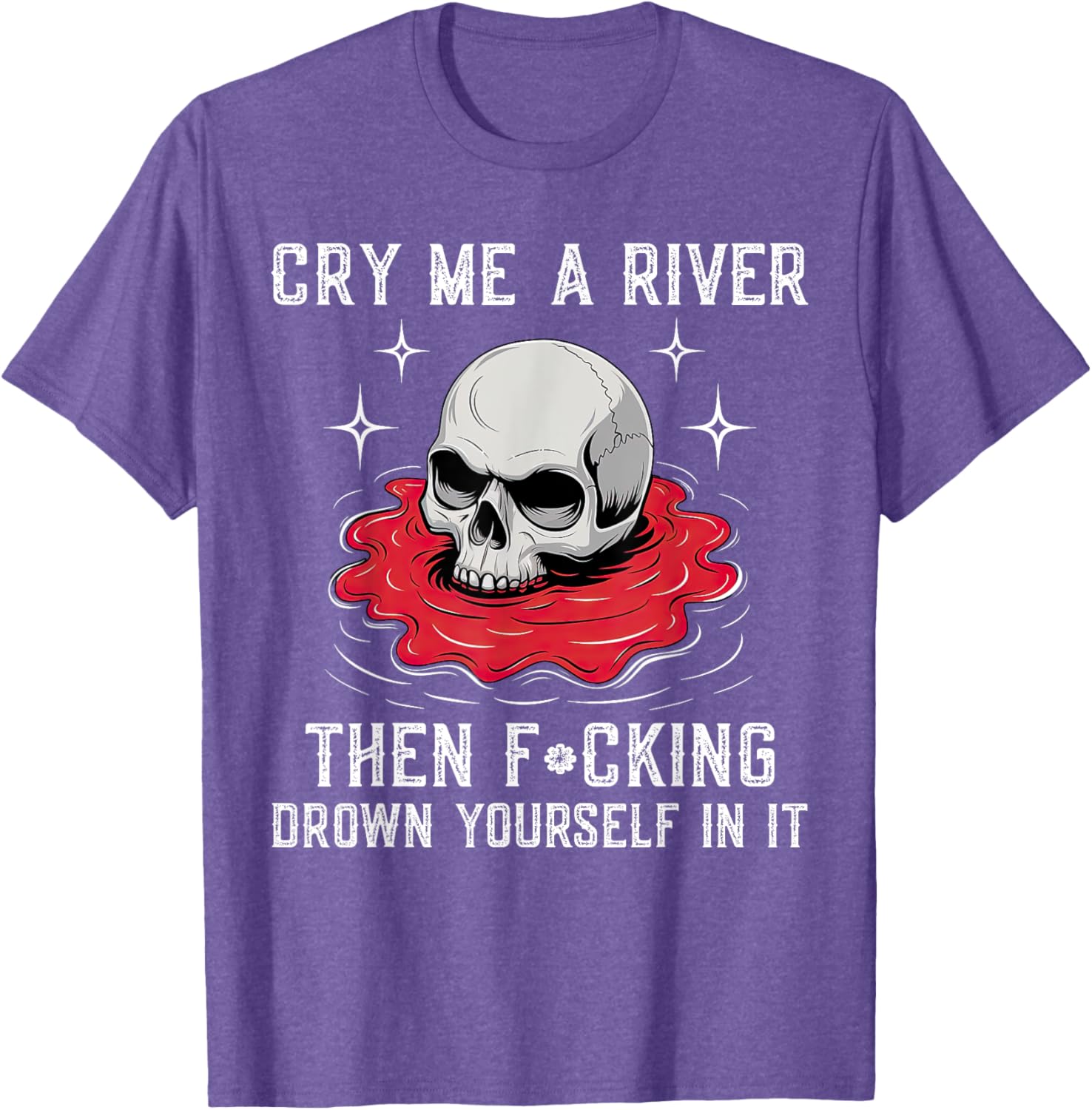 Unique Cry Me A River Drown Yourself T-Shirt for Bold Fashion Lovers - 2