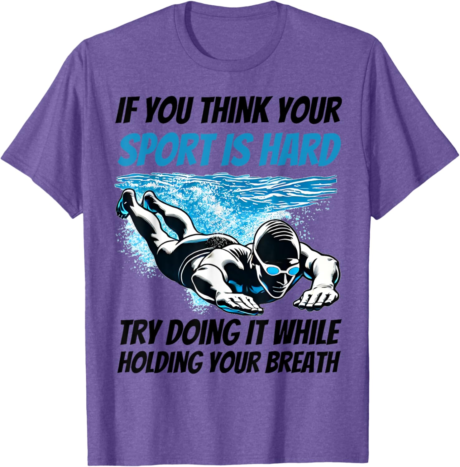 Unique If You Think Your Sport Is Hard Try Holding Breath T-Shirt - 14
