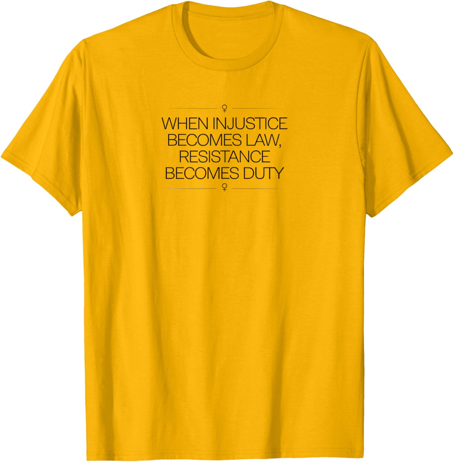 When Injustice Becomes Law Resistance Becomes Duty T-Shirt for Activists - 8