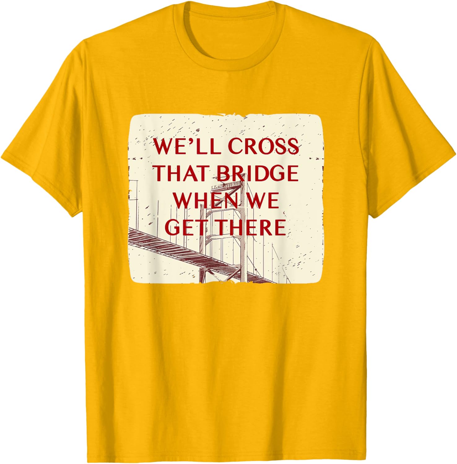 We'll Cross That Bridge Idiom Costume T-Shirt for Kids and Adults - 12