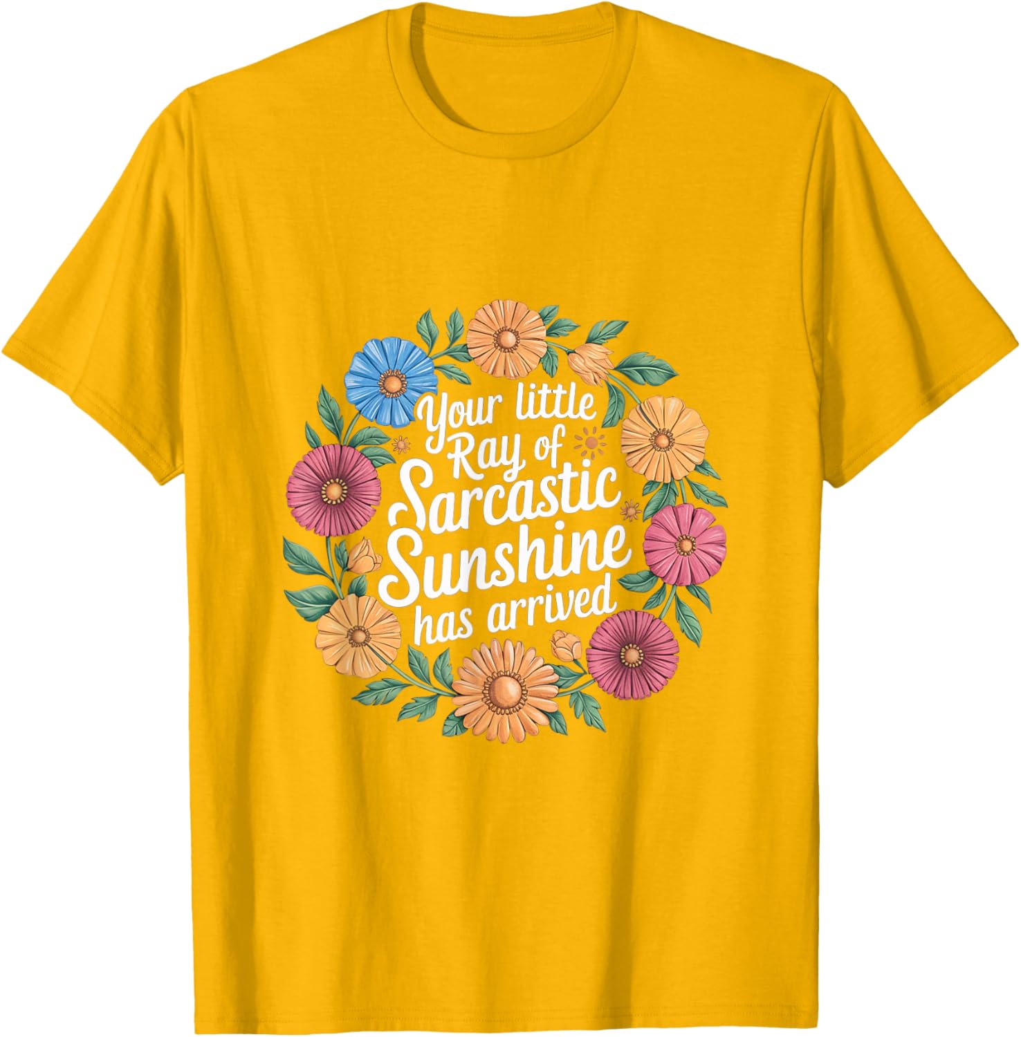 Your Little Ray of Sarcastic Sunshine T-Shirt for Fun Casual Wear - 11