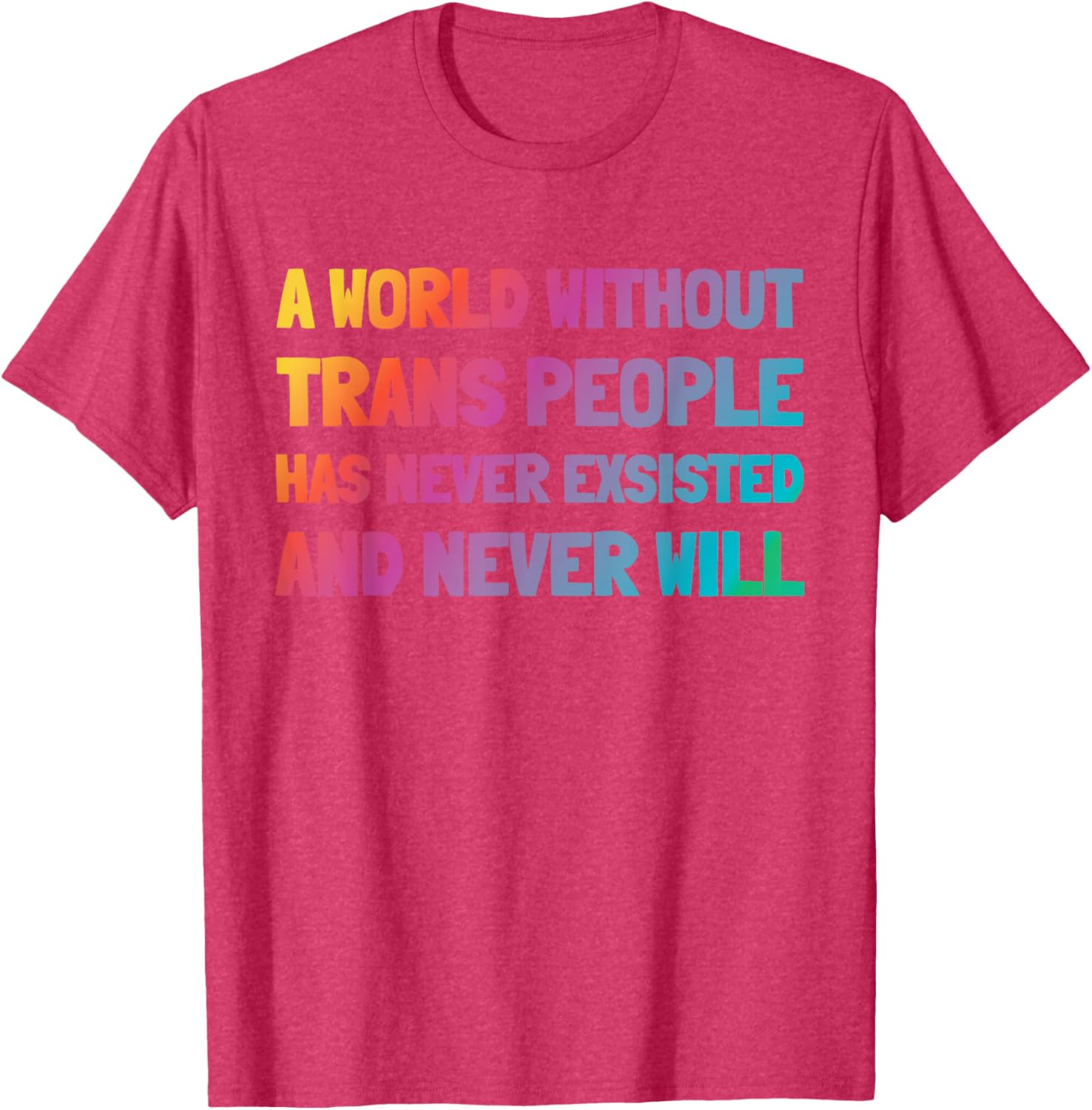 A World Without Trans People T-Shirt for Inclusion and Support - 14