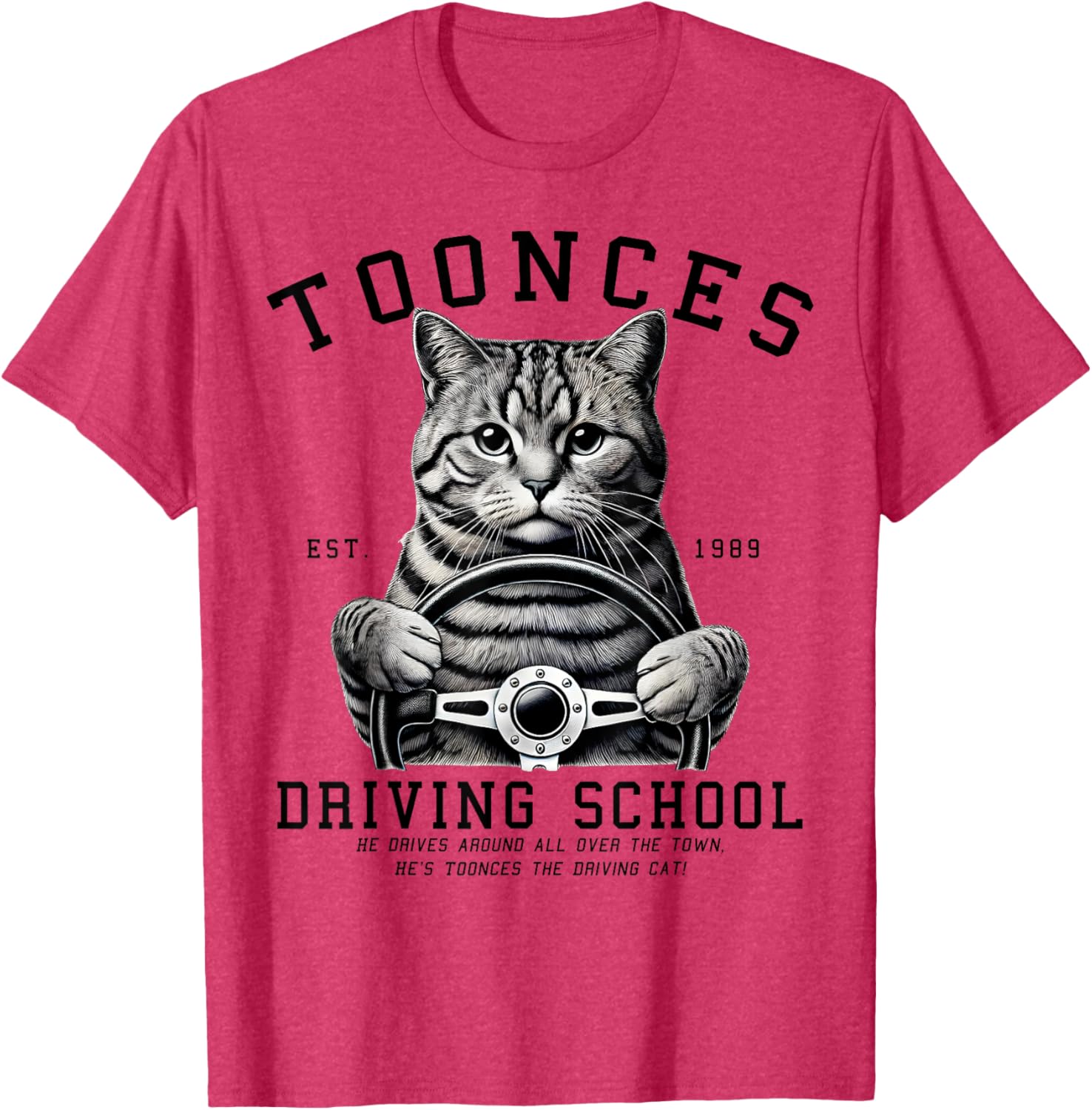 Toonces Driving School T-Shirt for Men, Women, Girls, and Kids - 12