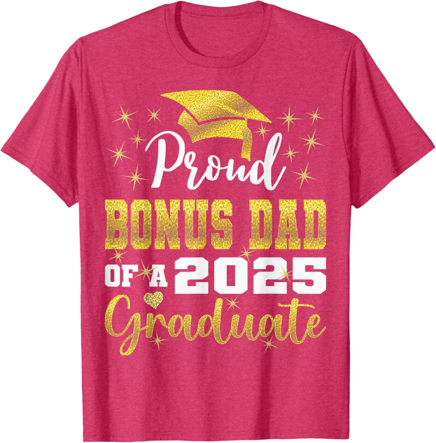 Super Proud Bonus Dad 2025 Graduate Graduation Family T-Shirt - 26