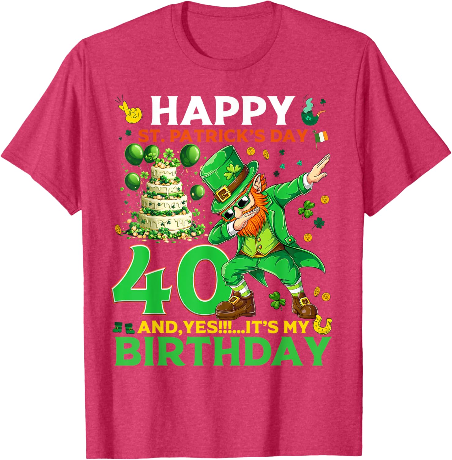 Happy St. Patrick's Day 40th Birthday Lucky T-Shirt for Celebrations - 25