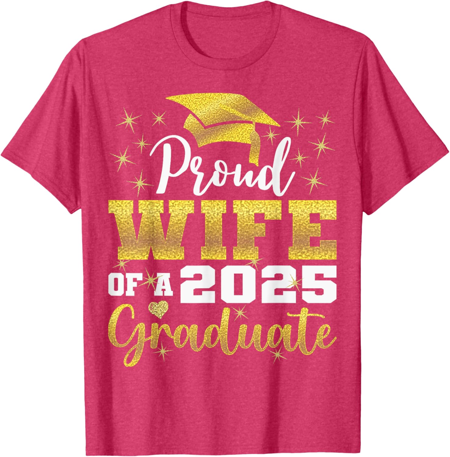Super Proud Wife of 2025 Graduate Funny Family Graduation T-Shirt - 1