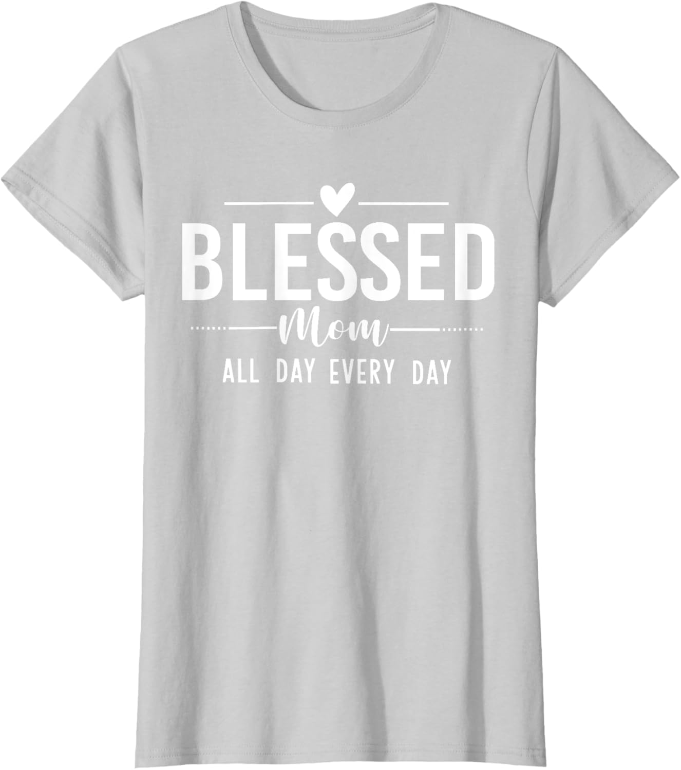 Blessed Mom All Day Every Day T-Shirt for Happy Mother's Day Gifts - 18