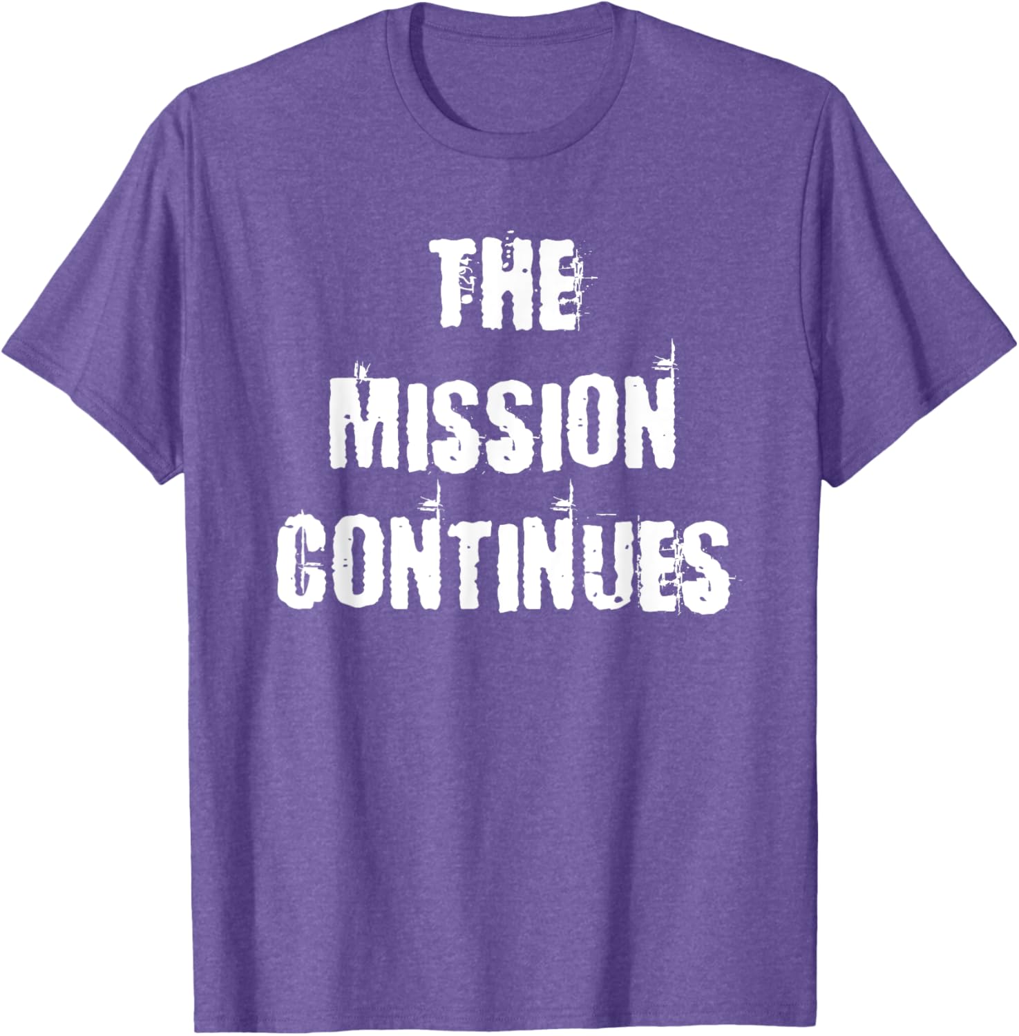 The Mission Continues T-Shirt for Men and Women - Stylish and Comfortable - 18
