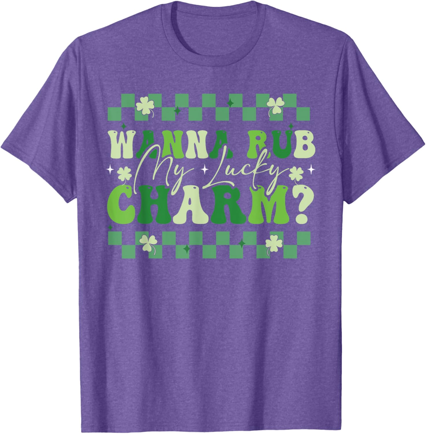 Wanna Rub My Lucky Charm Saint Patrick's Day T-Shirt for Fun Celebrations - 22
