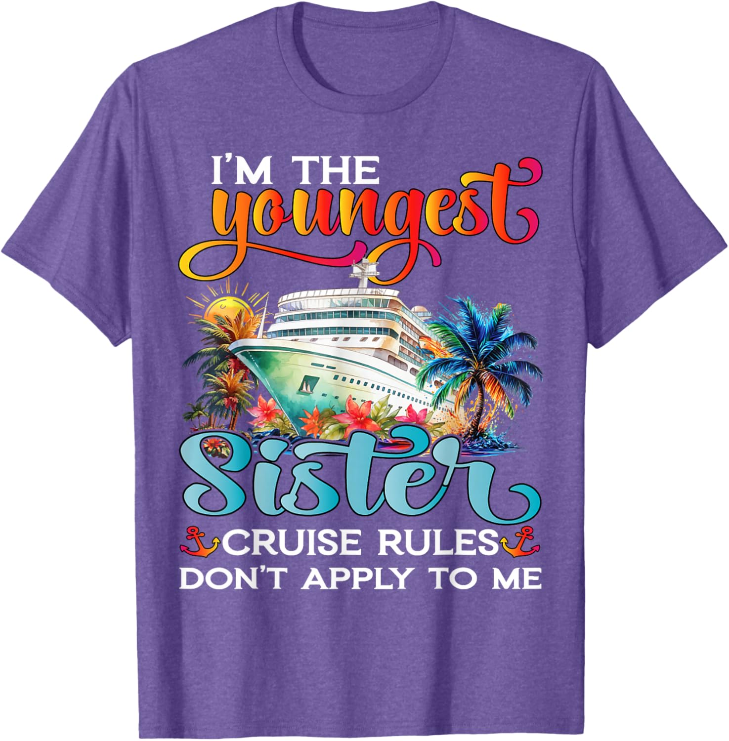 Youngest Sister Rules Don't Apply T-Shirt for Sisters Cruise 2025 - 18