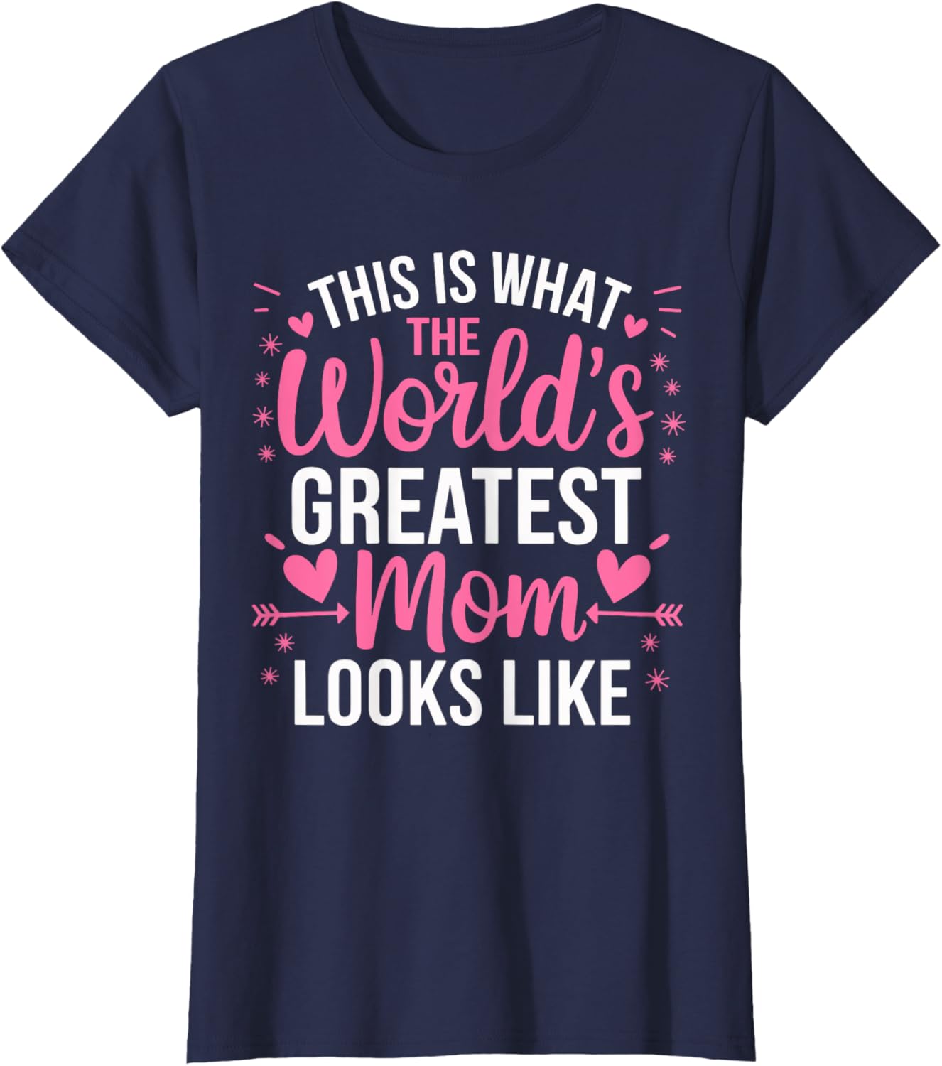 World's Greatest Mom T-Shirt for Best Mother - Perfect Gift Idea - 18