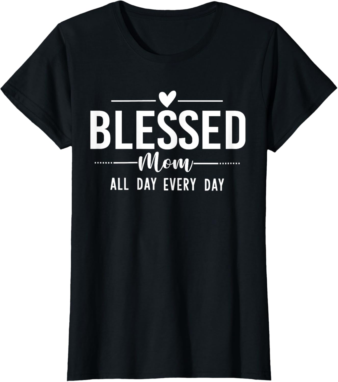 Blessed Mom All Day Every Day T-Shirt for Happy Mother's Day Gifts - 4