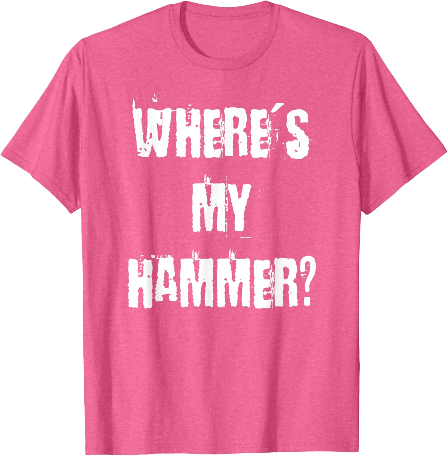Where's My Hammer Handyman T-Shirt for DIY Enthusiasts and Workers - 9