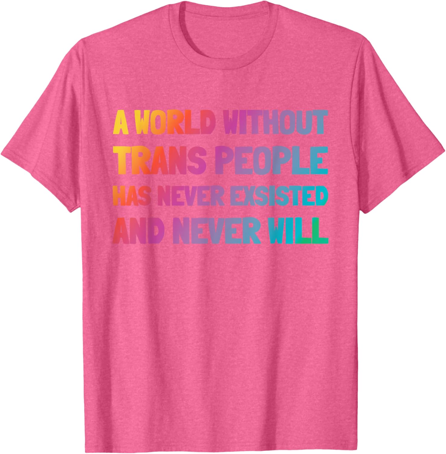 A World Without Trans People T-Shirt for Inclusion and Support - 1