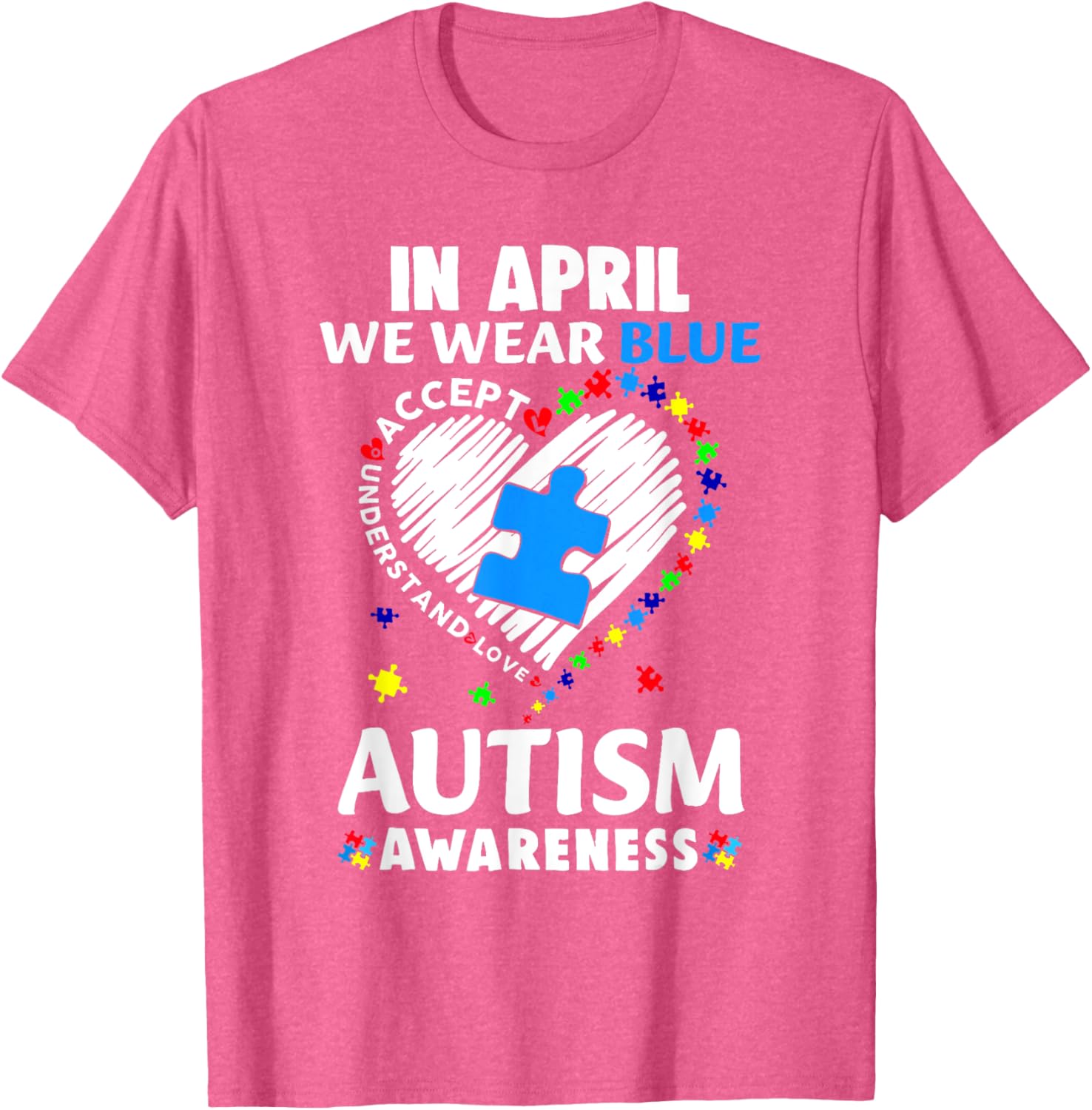 April Autism Awareness T-Shirt in Blue - Accept Understand Spread Love - 24