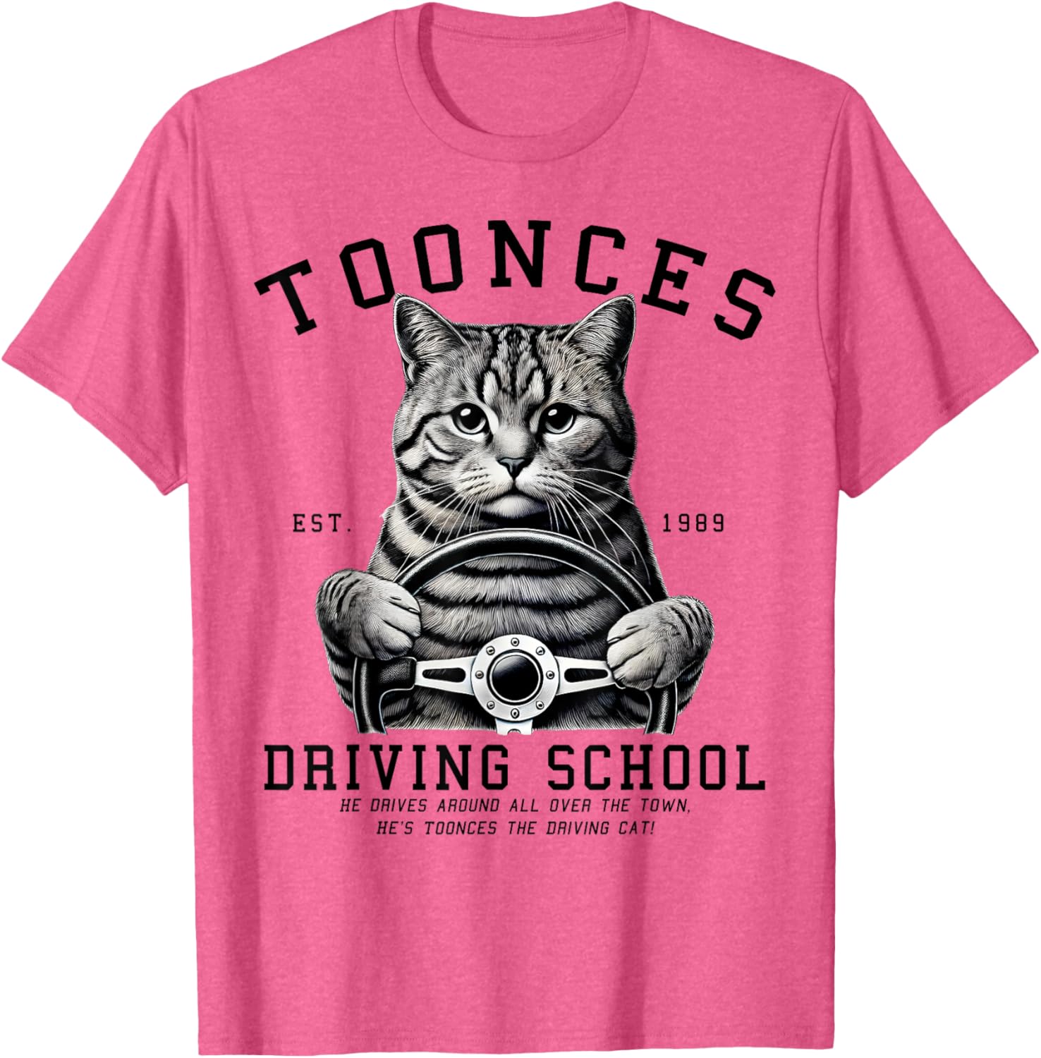 Toonces Driving School T-Shirt for Men, Women, Girls, and Kids - 10