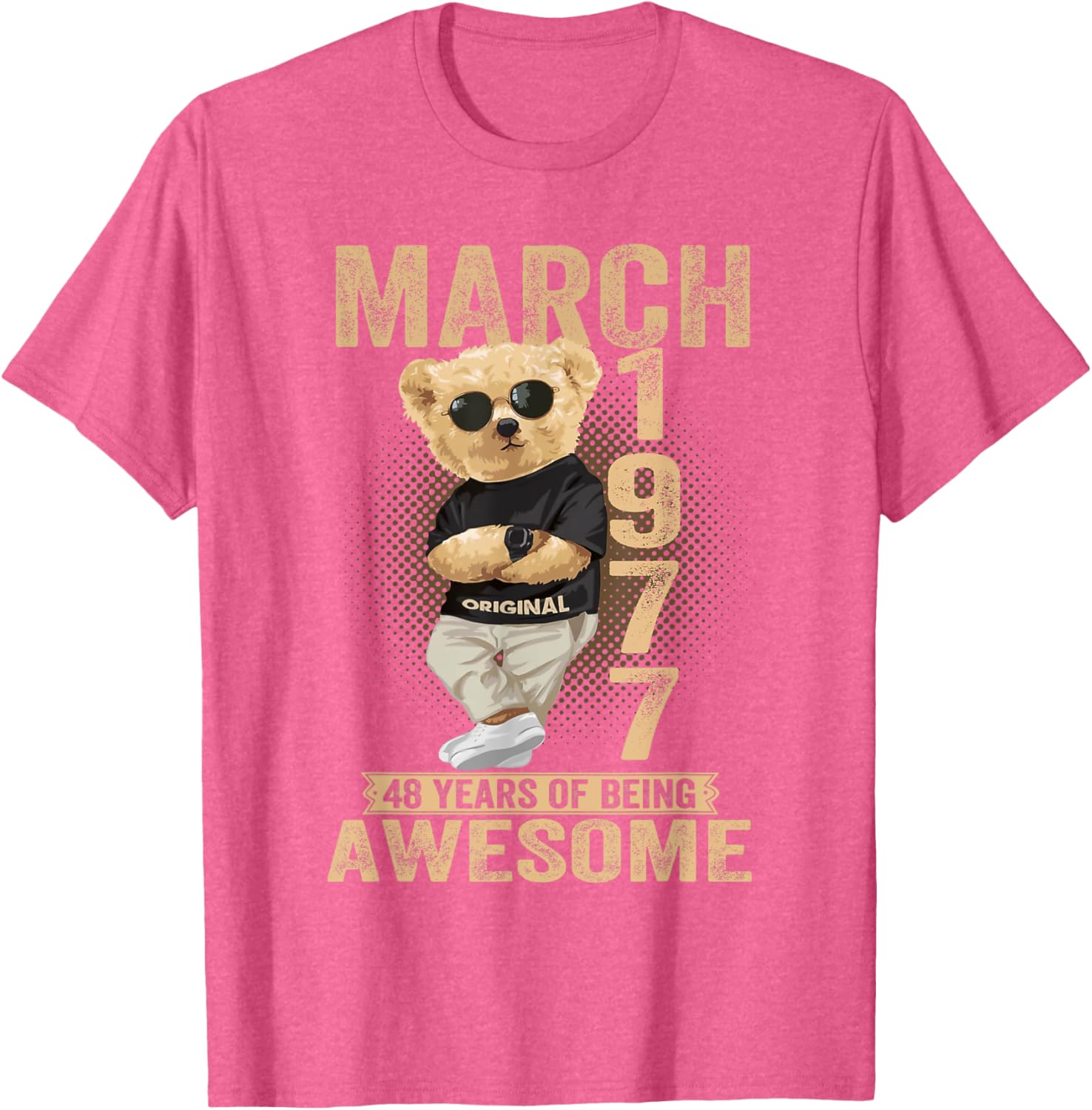 Awesome Teddy Bear T-Shirt for March 48th Birthday Celebration 1977 - 22