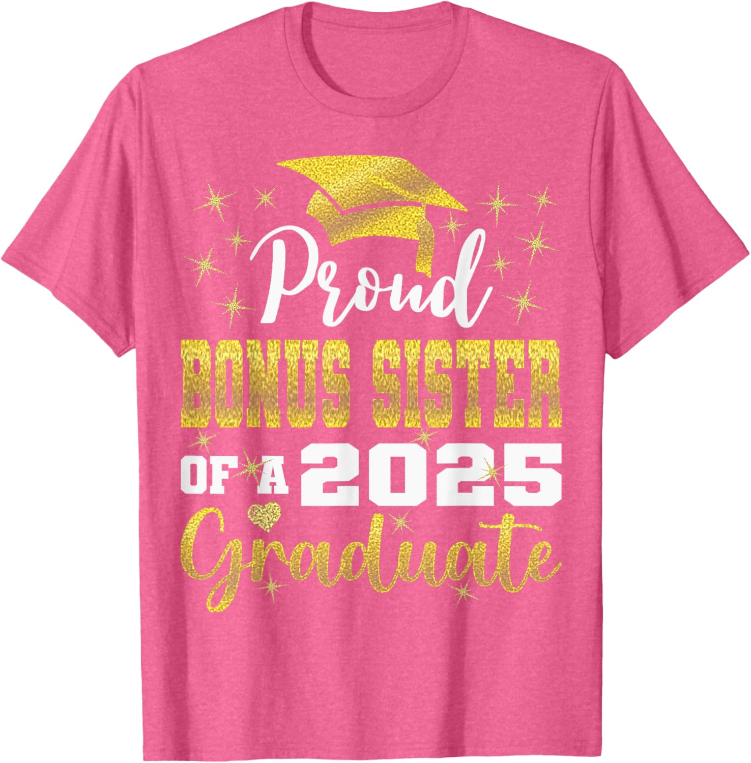 Super Proud Bonus Sister of 2025 Graduate Graduation T-Shirt Gift - 1